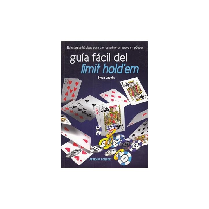 Guía fácil del limit hold em. Estrategias básicas para dar los primeros pasos en póquer.